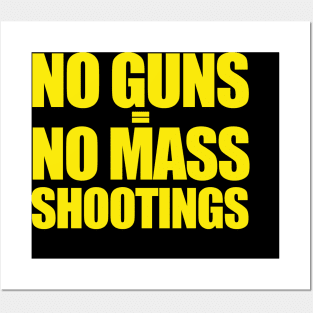 NO GUNS = NO MASS SHOOTINGS! Posters and Art